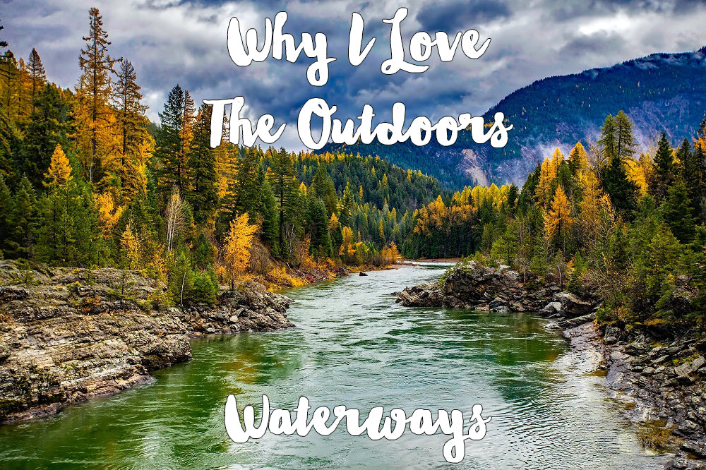 Why I Love the Outdoors: Waterways