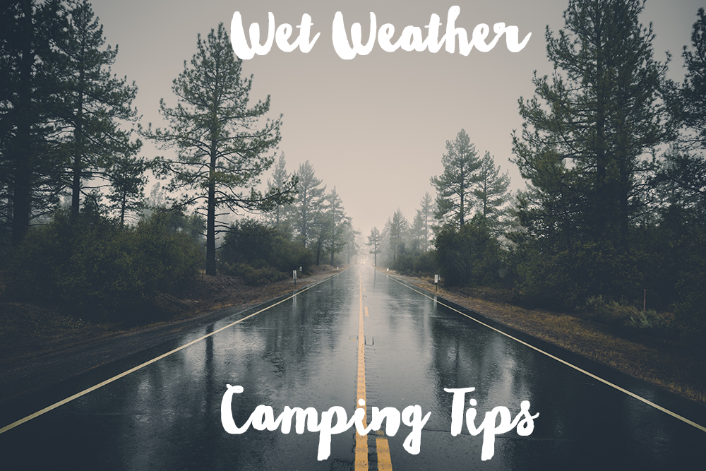 Wet Weather Camping Tips